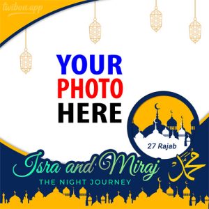 isra wal miraj greetings english twibbon 2 - Isra wal Miraj Holiday Greetings Frame Templates gambar 3