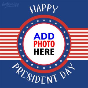 president day caption twibbon frame 1 - 2023 President Day Greetings Photo Frame, Add Picture Here! gambar 2