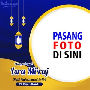 twibbon isra miraj 2023 10 - Twibbon Memperingati Isra Miraj 2023 / 1444H, Buka disini gambar 10